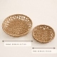 Grand panier : Ø 46 × H 7 cm ; petit panier : Ø 36 × H 6 cm